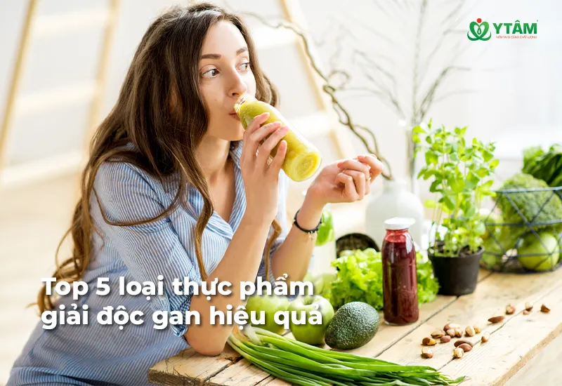 Top 5 loại thực phẩm giải độc gan hiệu quả