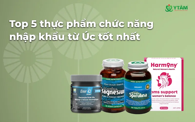 Top 5 thực phẩm chức năng nhập khẩu từ Úc tốt nhất