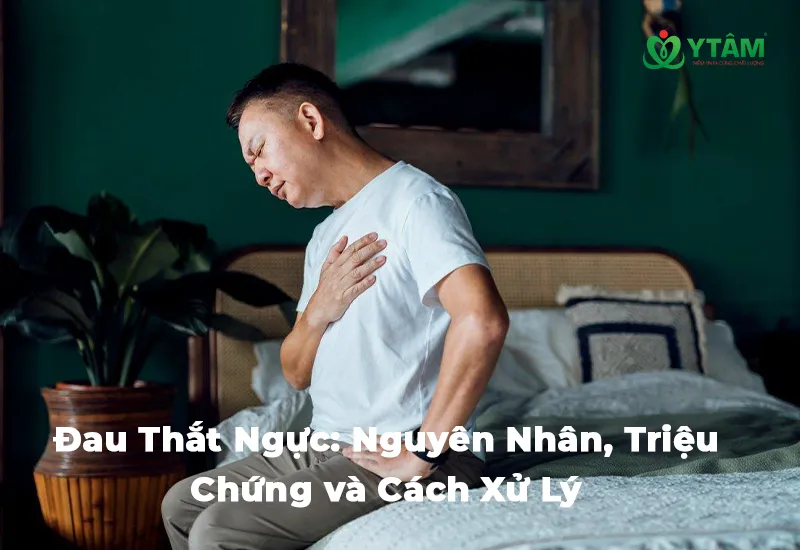 Đau Thắt Ngực: Nguyên Nhân, Triệu Chứng và Cách Xử Lý