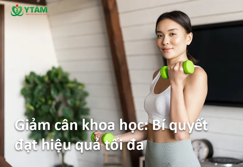 Giảm cân khoa học: Bí quyết đạt hiệu quả tối đa