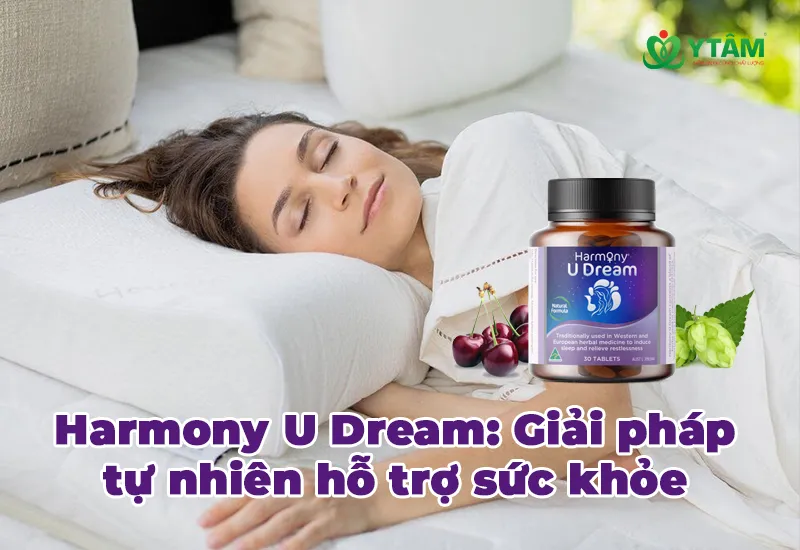 Harmony U Dream: Giải pháp tự nhiên hỗ trợ sức khỏe