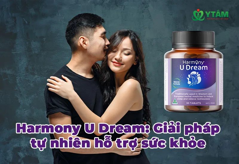 Harmony U Dream: Giải pháp tự nhiên hỗ trợ sức khỏe