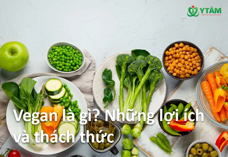 Vegan là gì? Những lợi ích và thách thức