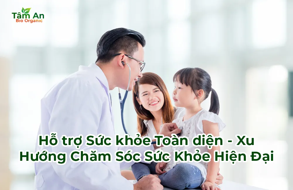 Hỗ trợ Sức khỏe Toàn diện - Xu Hướng Chăm Sóc Sức Khỏe Hiện Đại