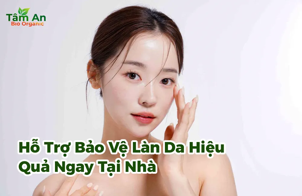 Hỗ Trợ Sức Khỏe Hỗ Trợ Bảo Vệ Làn Da Hiệu Quả Ngay Tại Nhà