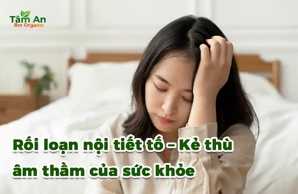 Rối loạn nội tiết tố – Kẻ thù âm thầm của sức khỏe