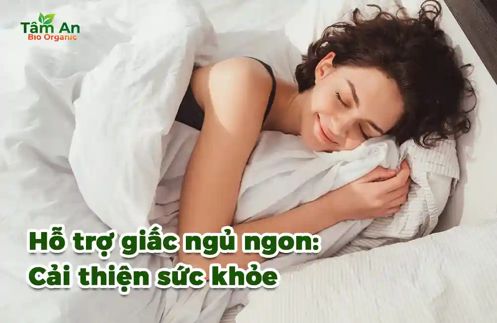 Hỗ trợ giấc ngủ ngon: Cải thiện sức khỏe